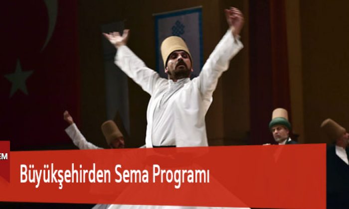 Büyükşehirden Sema Programı
