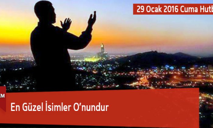 En Güzel İsimler O’nundur