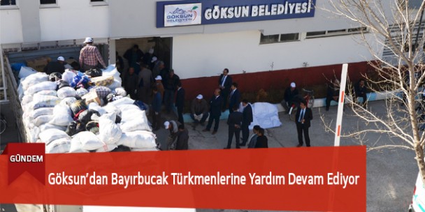 Göksun’dan Bayırbucak Türkmenlerine Yardım Devam Ediyor