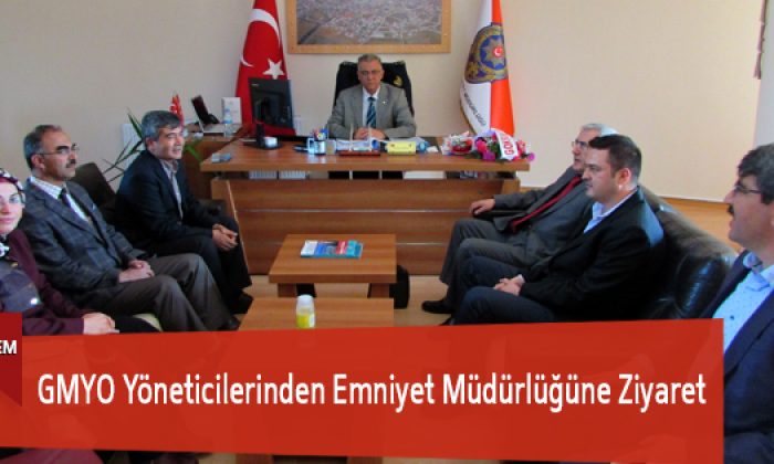 GMYO Yöneticilerinden Emniyet Müdürlüğüne Ziyaret