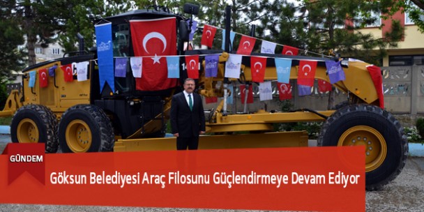 Göksun Belediyesi Araç Filosunu Güçlendirmeye Devam Ediyor