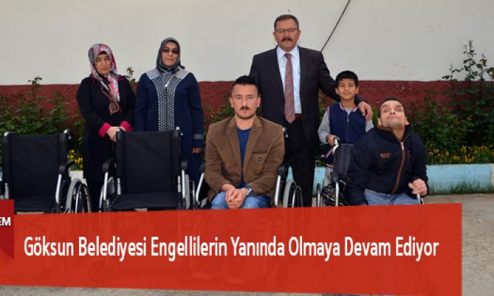 Göksun Belediyesi Engellilerin Yanında Olmaya Devam Ediyor