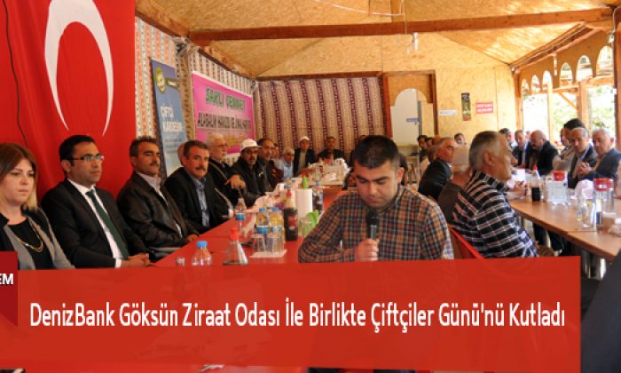 DenizBank Göksün Ziraat Odası İle Birlikte Çiftçiler Günü’nü Kutladı