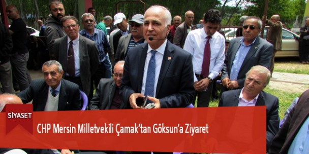 CHP Mersin Milletvekili Çamak’tan Göksun’a Ziyaret
