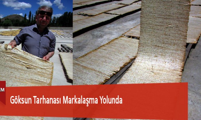 Göksun Tarhanası Markalaşma Yolunda
