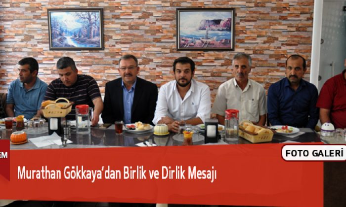 Murathan Gökkaya’dan Birlik ve Dirlik Mesajı