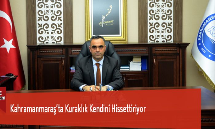Kahramanmaraş’ta Kuraklık Kendini Hissettiriyor