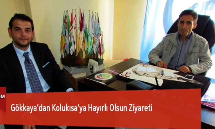Gökkaya’dan Kolukısa’ya Hayırlı Olsun Ziyareti