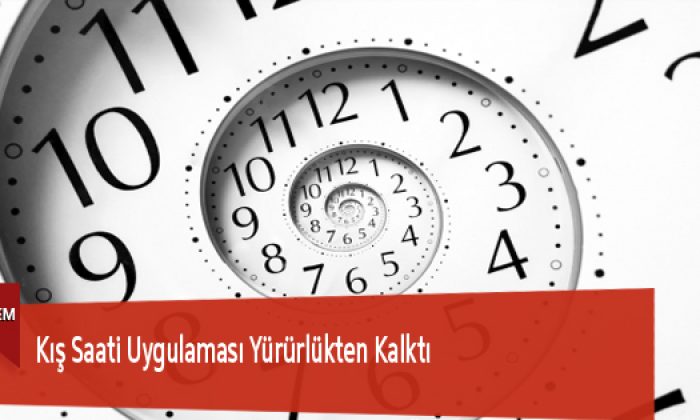 Kış Saati Uygulaması Yürürlükten Kalktı