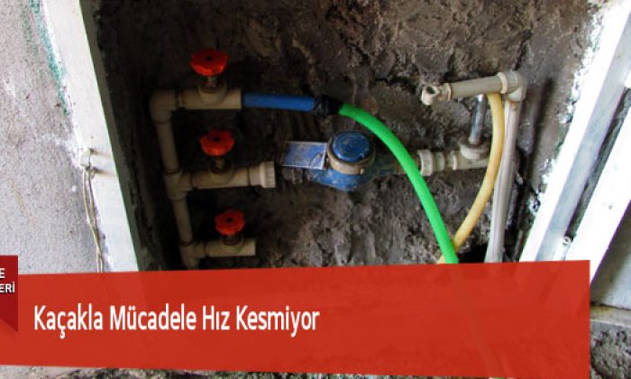 Kaçakla Mücadele Hız Kesmiyor
