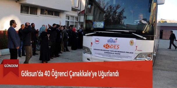 Göksun’da 40 Öğrenci Çanakkale’ye Uğurlandı