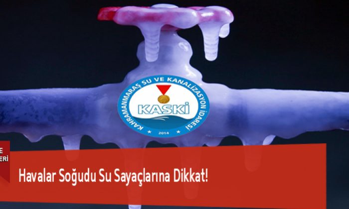 Havalar Soğudu Su Sayaçlarına Dikkat!