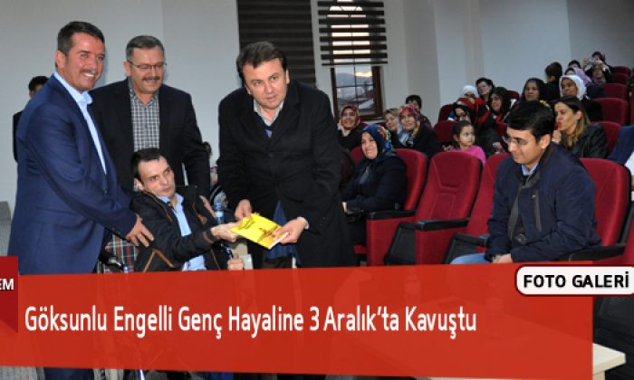 Göksunlu Engelli Genç Hayaline 3 Aralık’ta Kavuştu