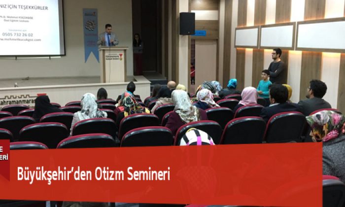 Büyükşehir’den Otizm Semineri
