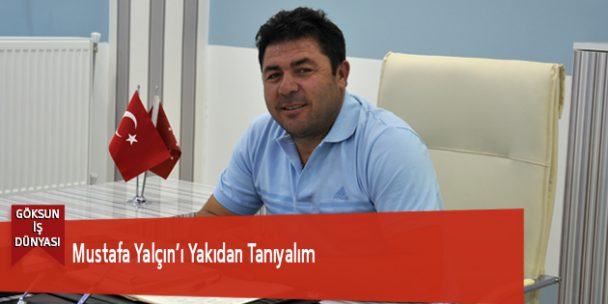 Mustafa Yalçın’ı Yakından Tanıyalım