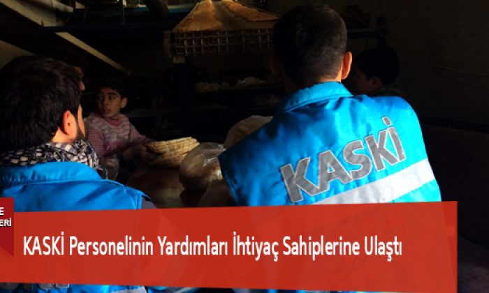 KASKİ Personelinin Yardımları İhtiyaç Sahiplerine Ulaştı