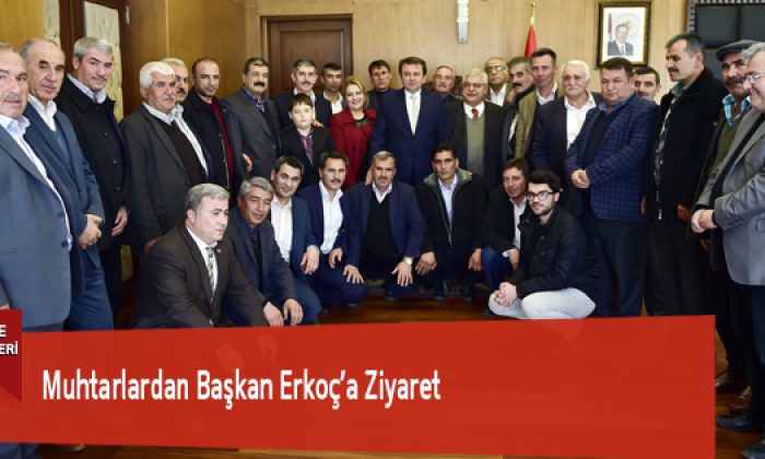 Muhtarlardan Başkan Erkoç’a Ziyaret