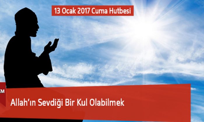 Allah’ın Sevdiği Bir Kul Olabilmek