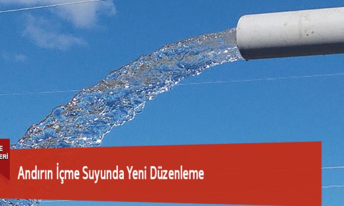 Andırın İçme Suyunda Yeni Düzenleme