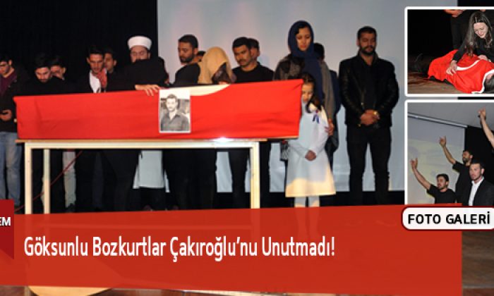 Göksunlu Bozkurtlar Çakıroğlu’nu Unutmadı!