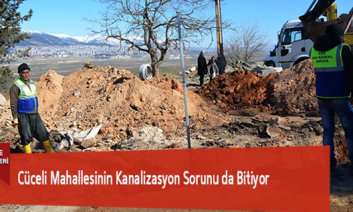 Cüceli Mahallesinin Kanalizasyon Sorunu da Bitiyor