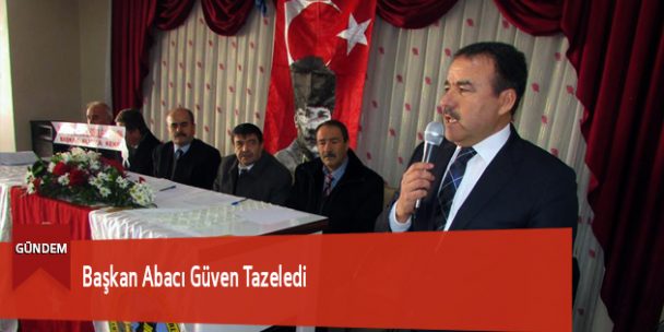 Başkan Abacı Güven Tazeledi