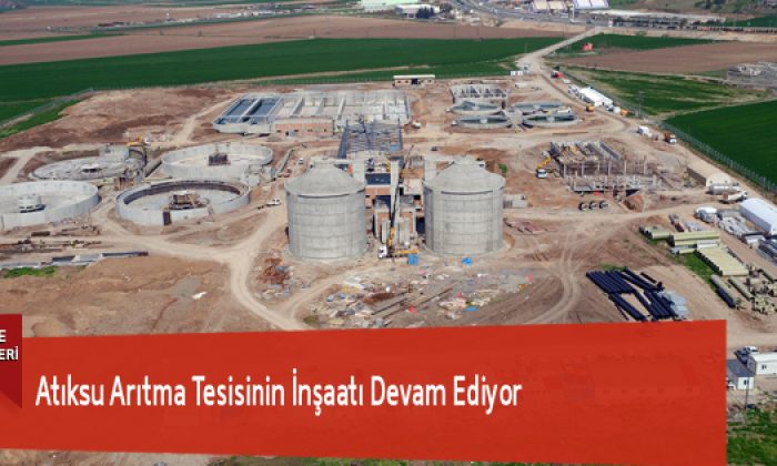 Atıksu Arıtma Tesisinin İnşaatı Devam Ediyor