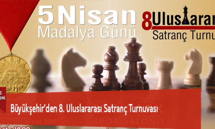 Büyükşehir’den 8. Uluslararası Satranç Turnuvası
