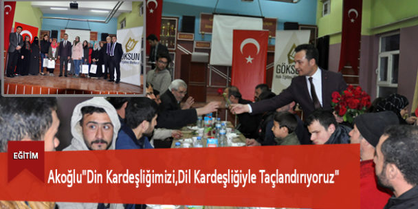 Akoğlu”Din Kardeşliğimizi,Dil Kardeşliğiyle Taçlandırıyoruz”