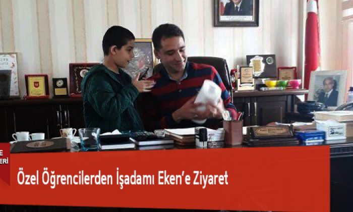 Özel Öğrencilerden İşadamı Eken’e Ziyaret