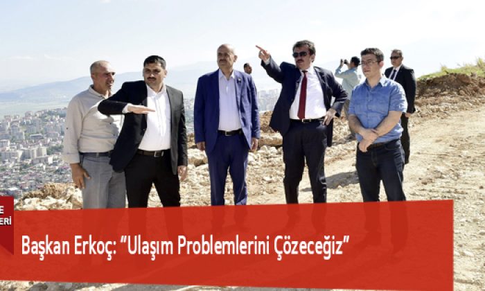 Başkan Erkoç: “Ulaşım Problemlerini Çözeceğiz”