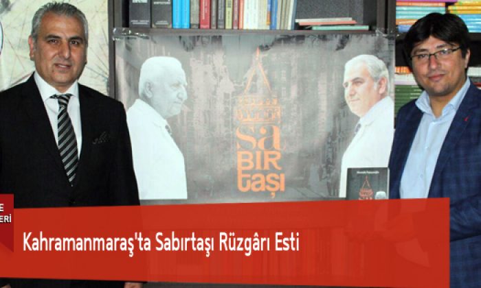 Kahramanmaraş’ta Sabırtaşı Rüzgârı Esti