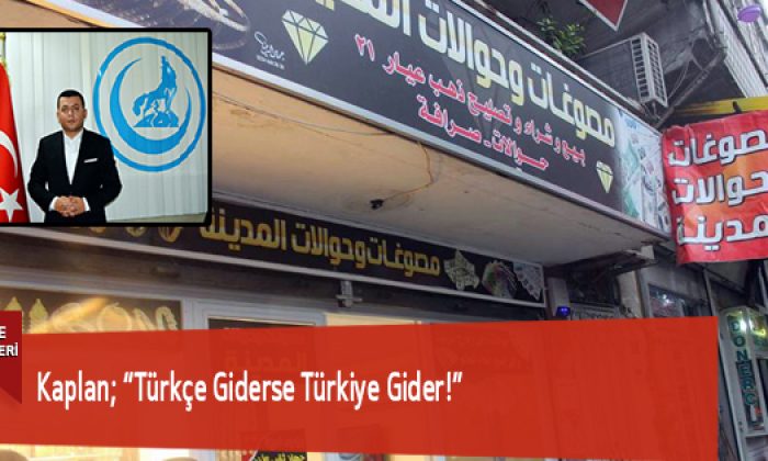 Kaplan; “Türkçe Giderse Türkiye Gider!”