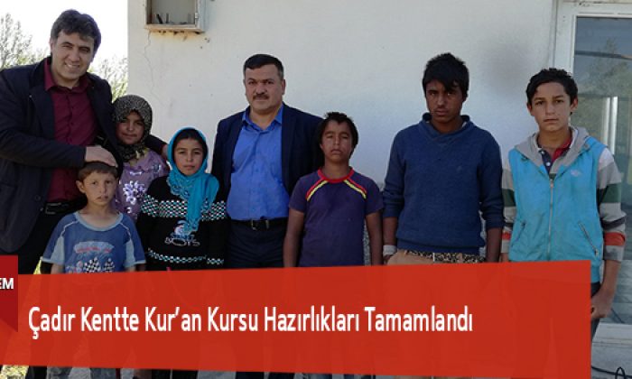 Çadır Kentte Kur’an Kursu Hazırlıkları Tamamlandı