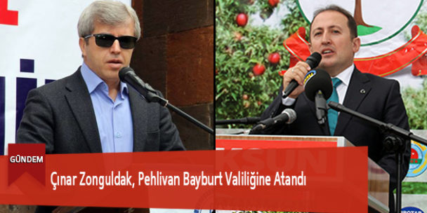 Çınar Zonguldak, Pehlivan Bayburt Valiliğine Atandı
