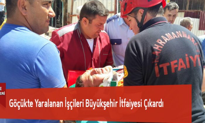 Göçükte Yaralanan İşçileri Büyükşehir İtfaiyesi Çıkardı