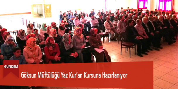 Göksun Müftülüğü Yaz Kur’an Kursuna Hazırlanıyor