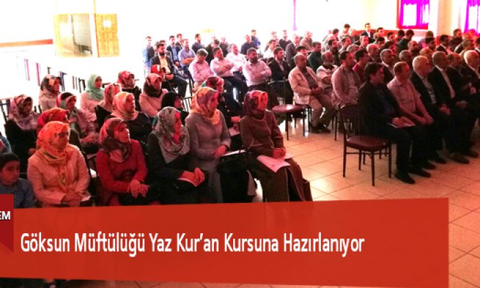 Göksun Müftülüğü Yaz Kur’an Kursuna Hazırlanıyor