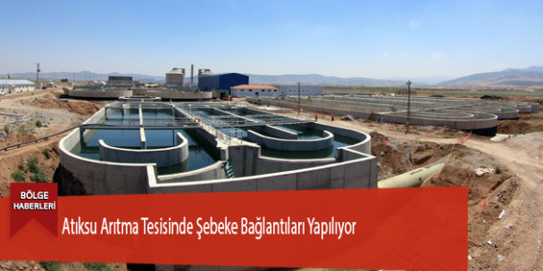 Atıksu Arıtma Tesisinde Şebeke Bağlantıları Yapılıyor