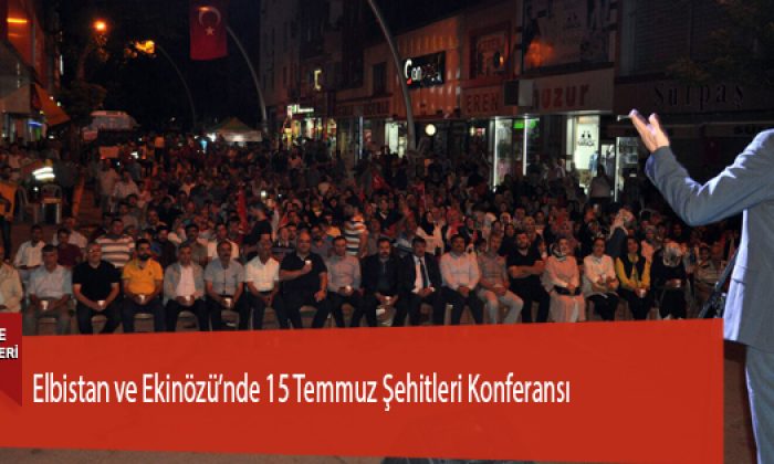 Elbistan Ve Ekinözü’nde 15 Temmuz Şehitleri Konferansı