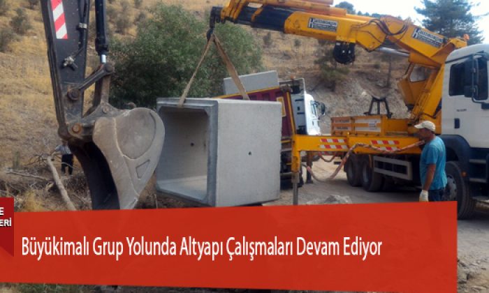 Büyükimalı Grup Yolunda Altyapı Çalışmaları Devam Ediyor