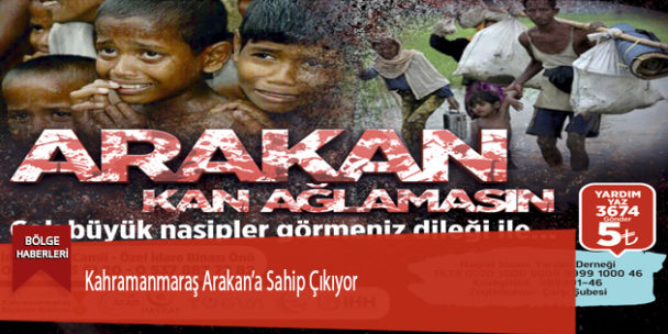 Kahramanmaraş Arakan’a Sahip Çıkıyor