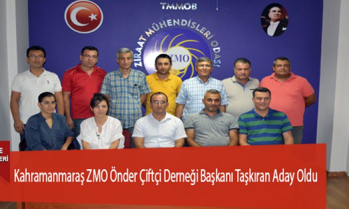 Kahramanmaraş ZMO Önder Çiftçi Derneği Başkanı Taşkıran Aday Oldu