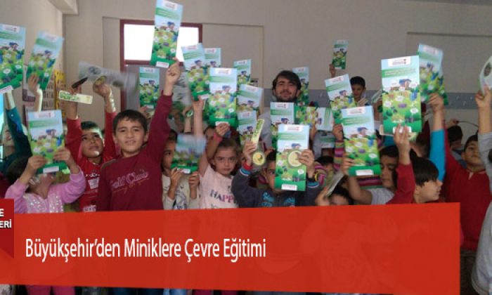 Büyükşehir’den Miniklere Çevre Eğitimi