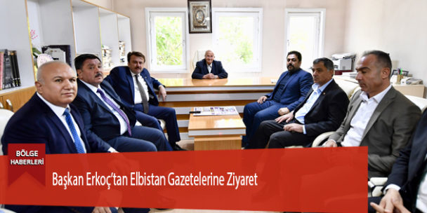 Başkan Erkoç’tan Elbistan Gazetelerine Ziyaret