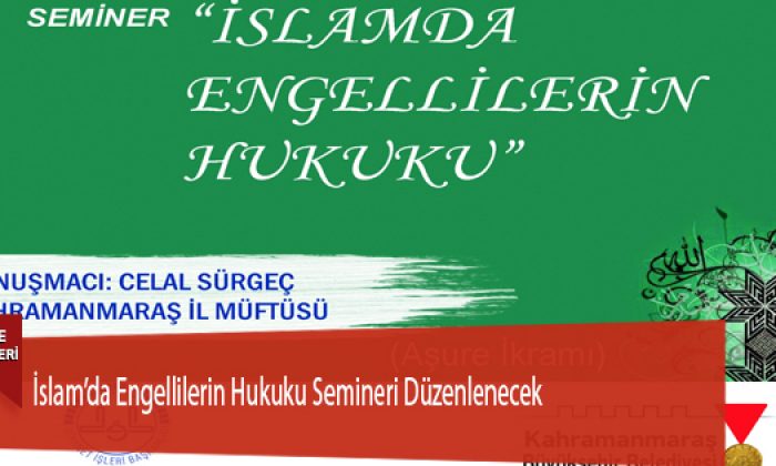 İslam’da Engellilerin Hukuku Semineri Düzenlenecek