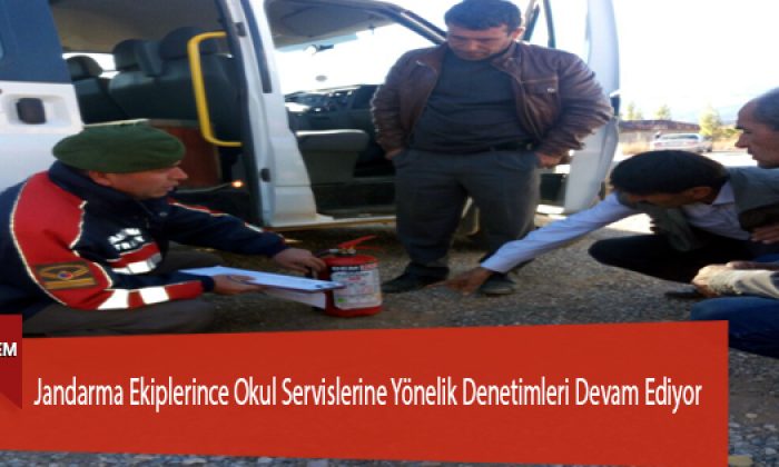Jandarma Ekiplerince Okul Servislerine Yönelik Denetimleri Devam Ediyor