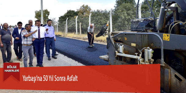 Yarbaşı’na 50 Yıl Sonra Asfalt