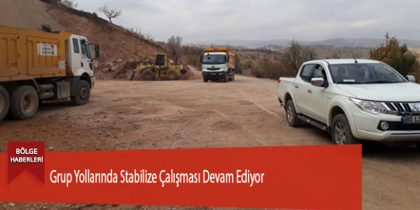Grup Yollarında Stabilize Çalışması Devam Ediyor