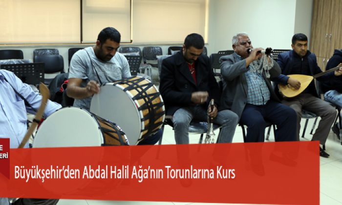 Büyükşehir’den Abdal Halil Ağa’nın Torunlarına Kurs